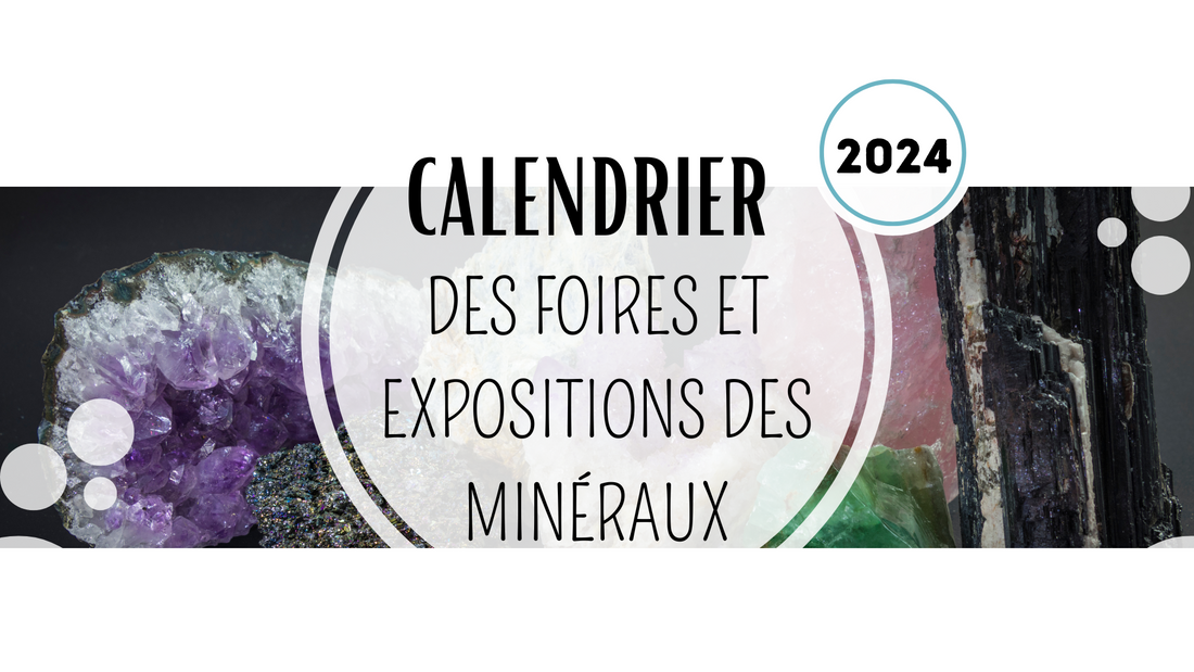 Calendrier des Foires et Expositions des Minéraux 2024