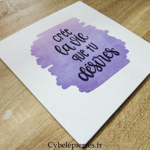 Tableau Crée la Vie que tu Désires – Infusible Ink & Thermocollant (25×25 cm) - Cybele Pierres