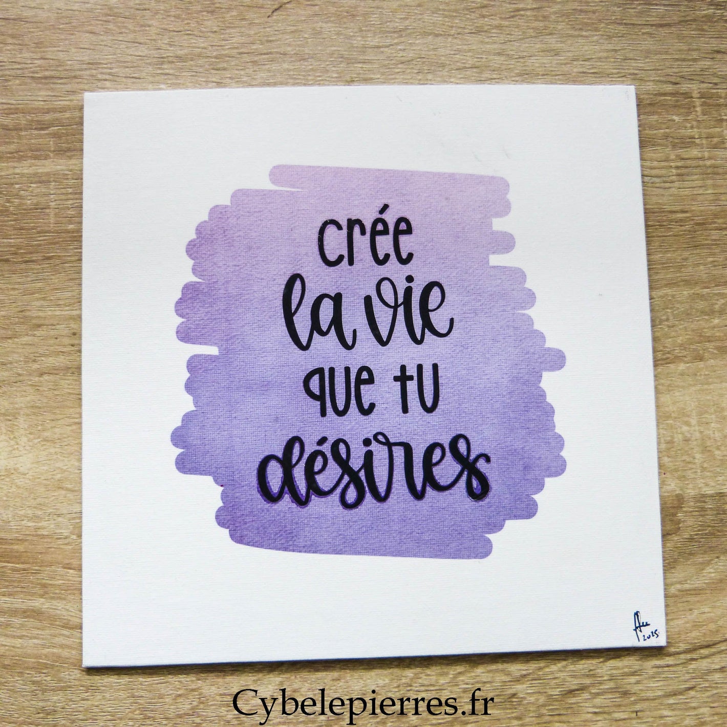Tableau Crée la Vie que tu Désires – Infusible Ink & Thermocollant (25×25 cm) - Cybele Pierres