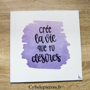 Tableau Crée la Vie que tu Désires – Infusible Ink & Thermocollant (25×25 cm) - Cybele Pierres